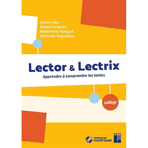 Lector & Lectrix : apprendre à comprendre les textes : collège