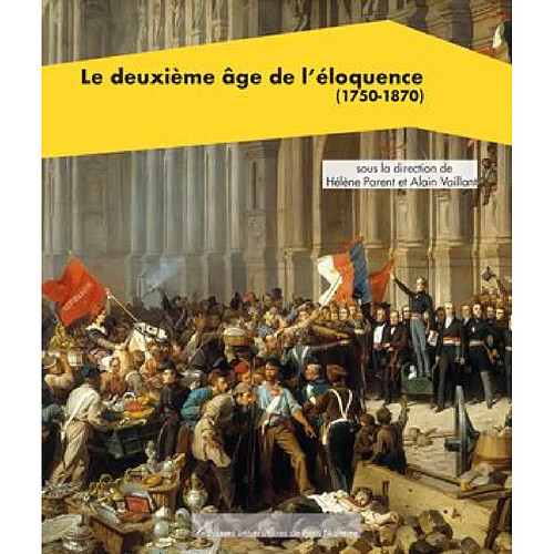 Le deuxième âge de l'éloquence (1750-1870)