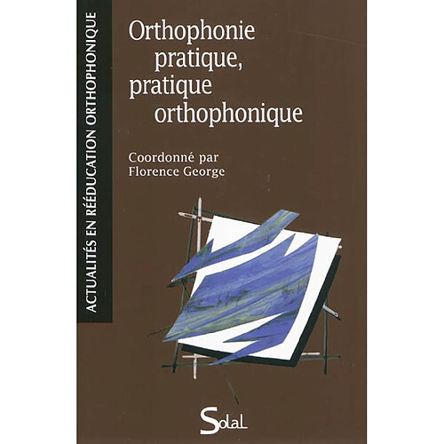 Orthophonie pratique, pratique orthophonique : actes du colloque, Marseille, 27 novembre 2009 · Occasion