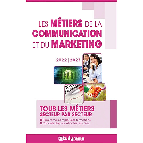 Les métiers de la communication et du marketing : tous les métiers secteur par secteur : panorama complet des formations, conseils de pros et adresses utiles, 2022-2023 · Occasion