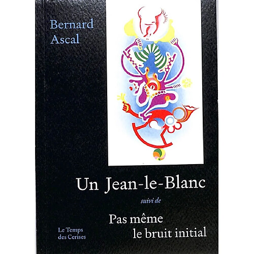 Un Jean-le-Blanc. Pas même le bruit initial