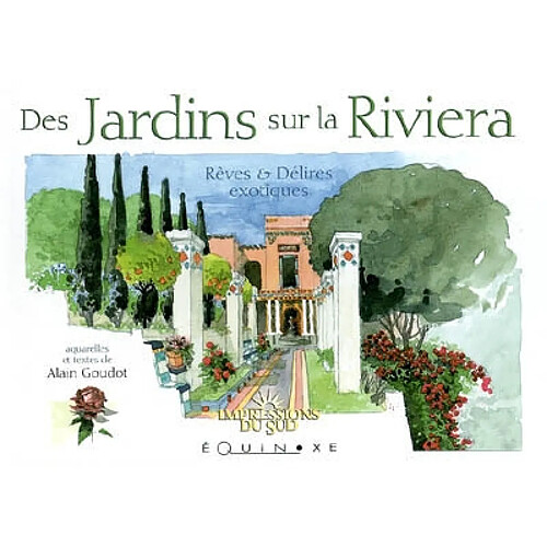 Des jardins sur la Riviera : rêves et délires exotiques · Occasion