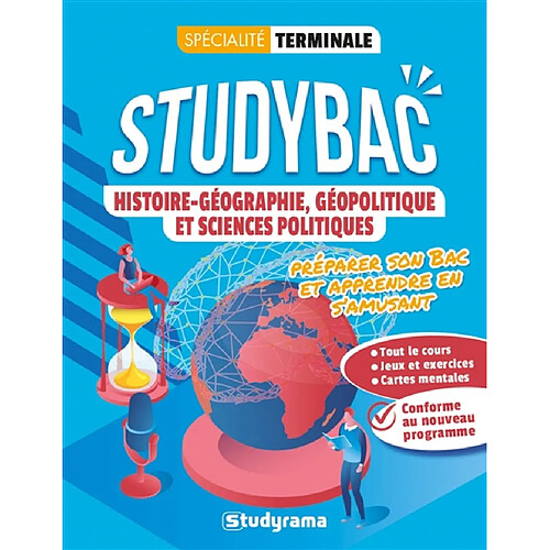 Histoire géographie, géopolitique et sciences politiques, spécialité, terminale : conforme au nouveau programme