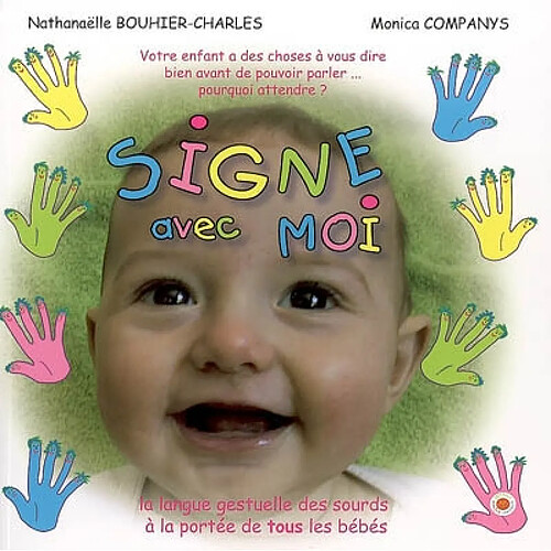 Signe avec moi : la langue gestuelle des sourds à la portée de tous les bébés · Occasion