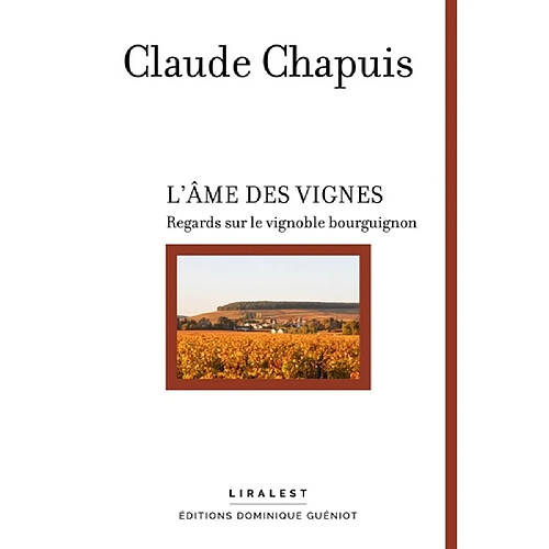 L'âme des vignes : regards sur le vignoble bourguignon