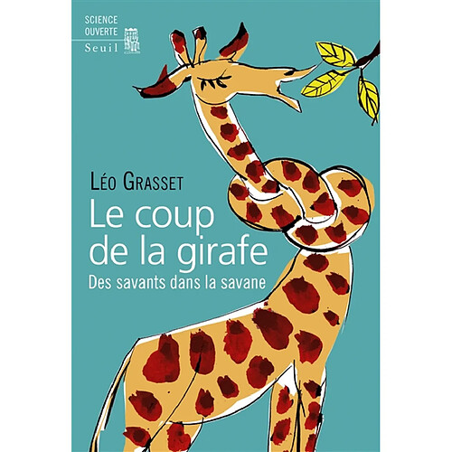 Le coup de la girafe : des savants dans la savane · Occasion