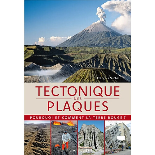 Tectonique des plaques : pourquoi et comment la Terre bouge ?