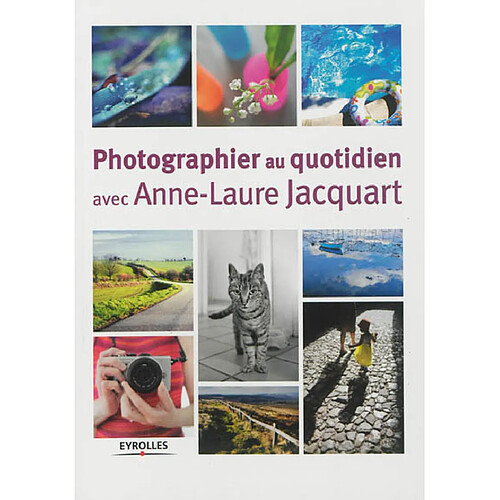 Photographier au quotidien avec Anne-Laure Jacquart · Occasion