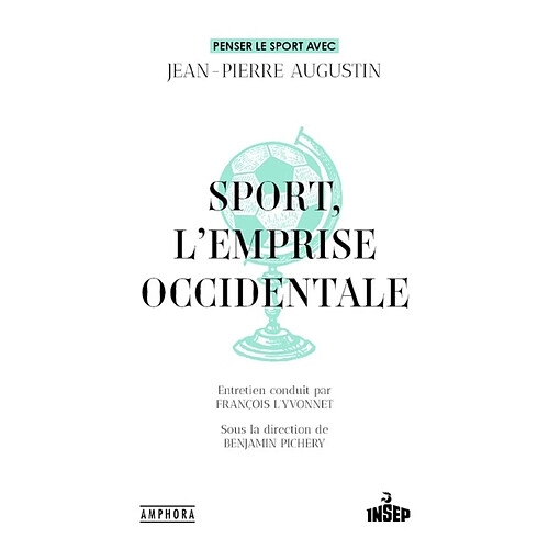 Sport, l'emprise occidentale : penser le sport avec Jean-Pierre Augustin