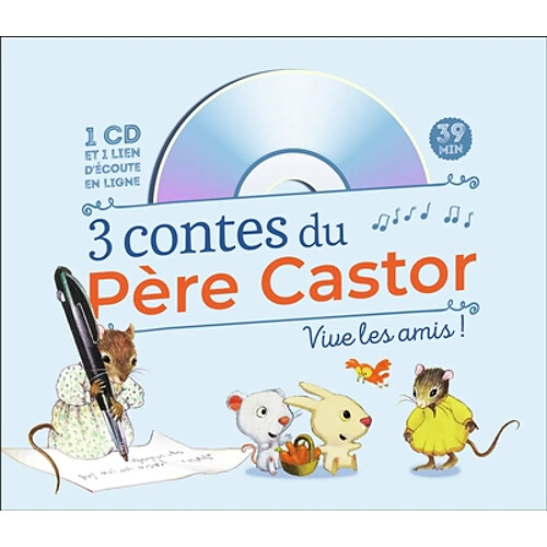 3 contes du Père Castor : vive les amis !