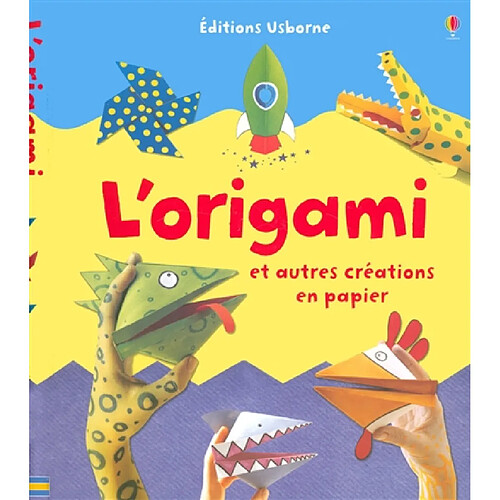 L'origami : et autres créations en papier · Occasion