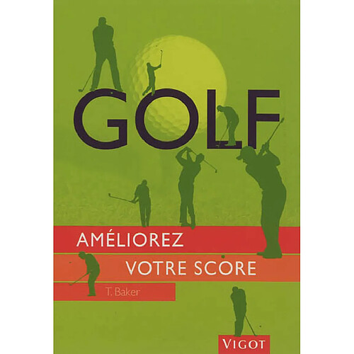 Golf : améliorez votre score : les conseils techniques et stratégiques de parcours des meilleurs pros de la PGA