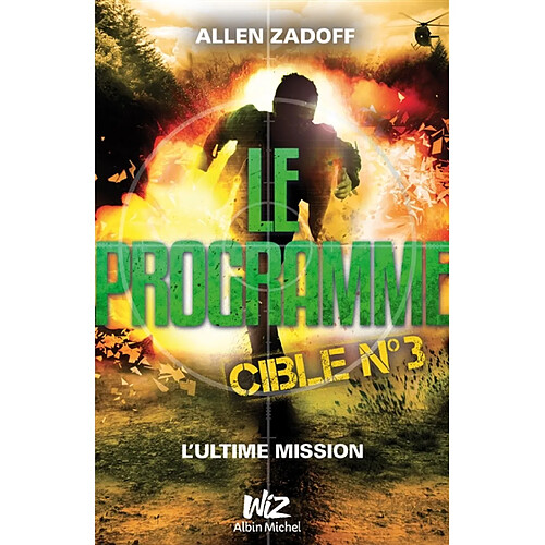 Le programme. Vol. 3. Cible n° 3 : l'ultime mission · Occasion