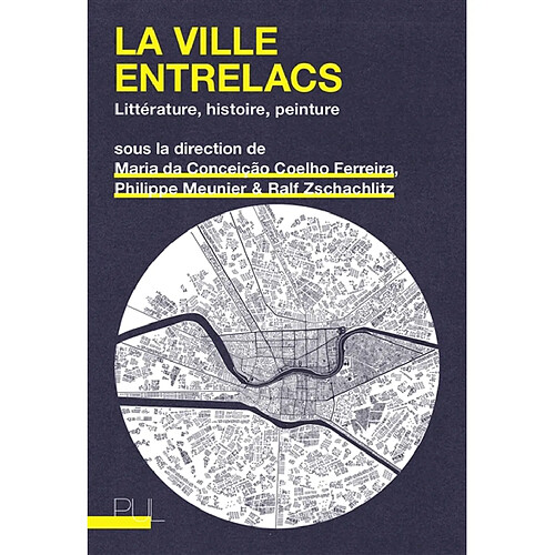 La ville entrelacs : littérature, histoire, peinture · Occasion