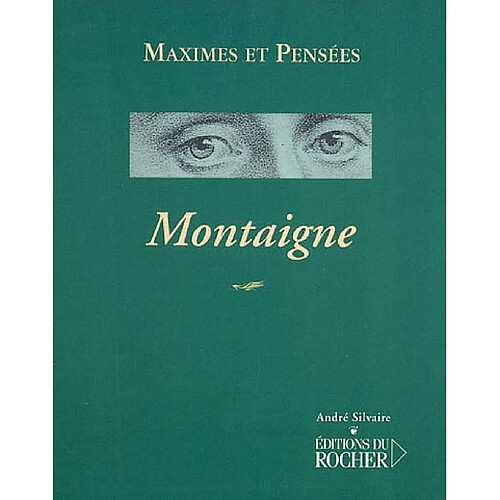 Montaigne, 1533-1592 : maximes et pensées · Occasion