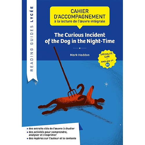 The curious incident of the dog in the night-time : cahier d'accompagnement à la lecture de l'oeuvre intégrale : spécialité LLCE, anglais 1re, B2