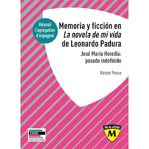 Memoria y ficcion en La novela de mi vida de Leonardo Padura : José Maria Heredia, pasado indefinido · Occasion