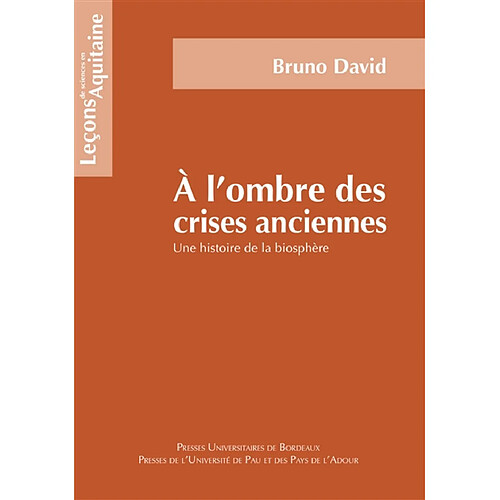 A l'ombre des crises anciennes : une histoire de la biosphère · Occasion