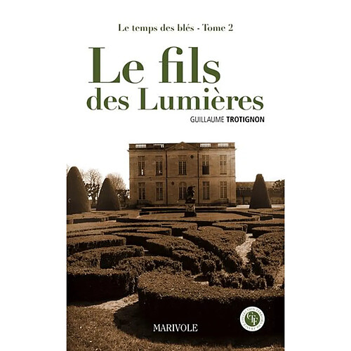 Le temps des blés. Vol. 2. Le fils des Lumières