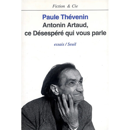 Antonin Artaud, ce désespéré qui vous parle · Occasion