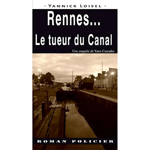 Une enquête de Yann Carradec. Rennes... : le tueur du canal · Occasion