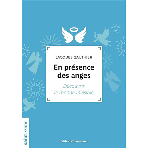 En présence des anges : découvrir le monde invisible · Occasion