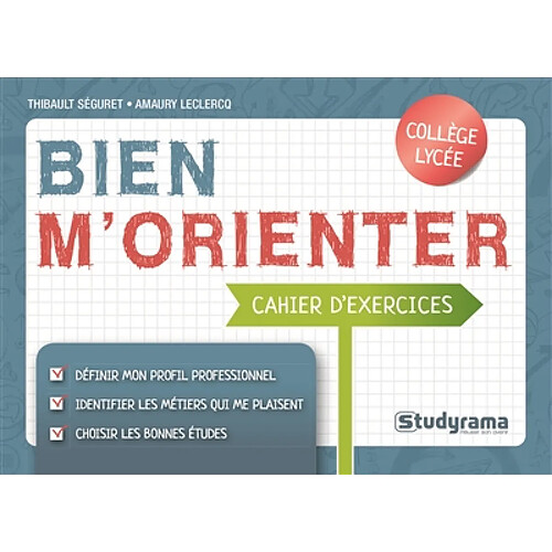 Bien m'orienter : cahier d'exercices : collège, lycée · Occasion