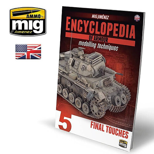 Mig Jimenez Ammo Magazine Encyclopedia Of Armour Modelling Techniques Vol. 5 - Final Touches (english)