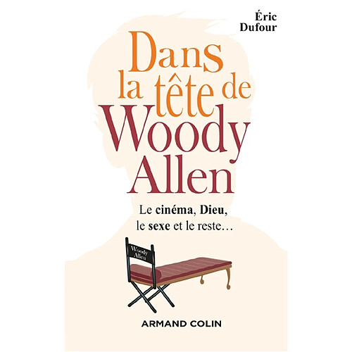 Dans la tête de Woody Allen : le cinéma, Dieu, le sexe et le reste... · Occasion