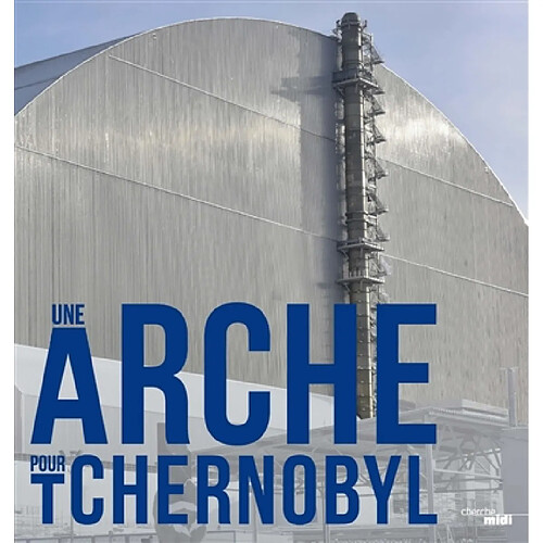 Une arche pour Tchernobyl · Occasion