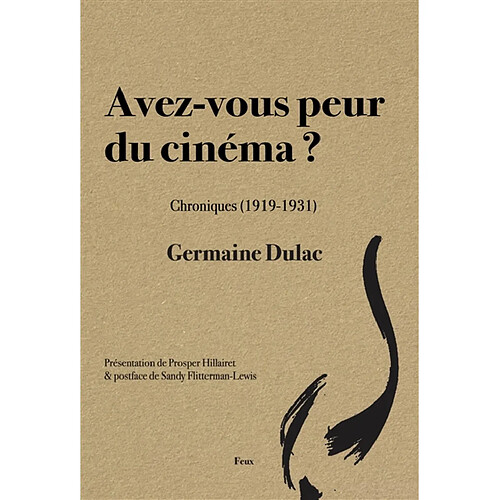 Avez-vous peur du cinéma ? : chroniques (1919-1931)