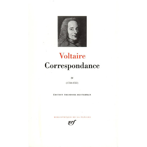 Correspondance. Vol. 4. Janvier 1754-décembre 1757