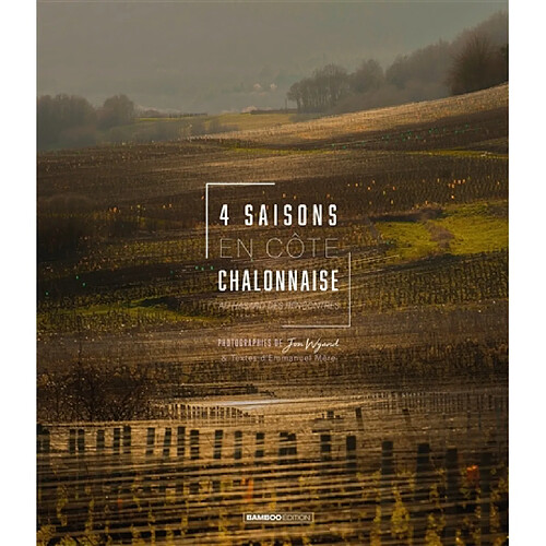 4 saisons en Côte chalonnaise : au hasard des rencontres · Occasion