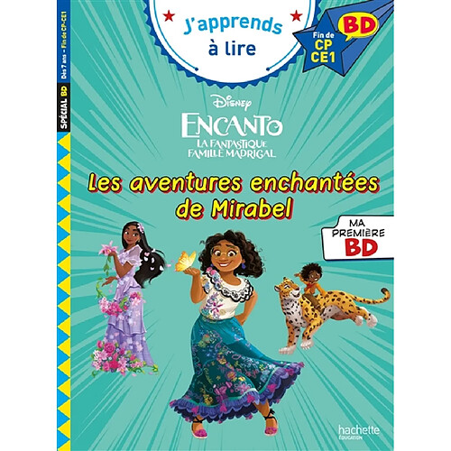 Encanto, la fantastique famille Madrigal : les aventures enchantées de Mirabel : fin de CP, CE1