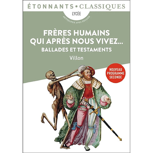 Frères humains qui après nous vivez... : ballades et testaments : nouveau programme seconde