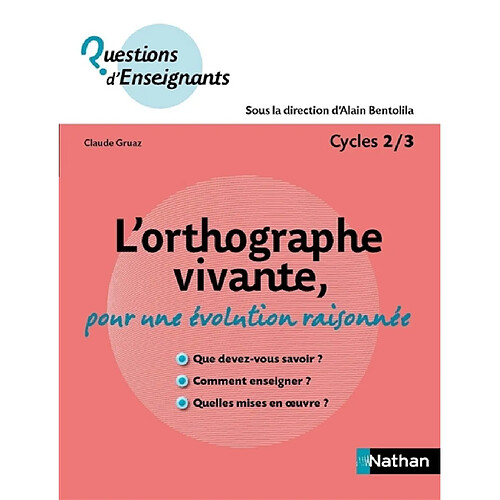 L'orthographe vivante : pour une évolution raisonnée : cycles 2-3 · Occasion