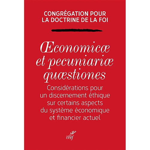 Oeconomicae et pecuniariae quaestiones : considérations pour un discernement éthique sur certains aspects du système économique financier actuel · Occasion