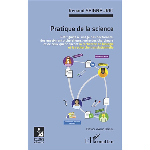 Pratique de la science : petit guide à l'usage des doctorants, des enseignants-chercheurs, voire des chercheurs et de ceux qui financent la recherche en biologie et la recherche translationnelle · Occasion