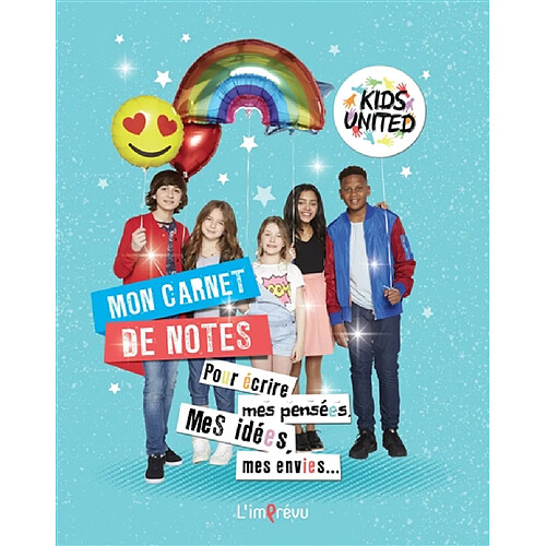 Kids United : mon carnet de notes pour écrire mes pensées, mes idées, mes envies...