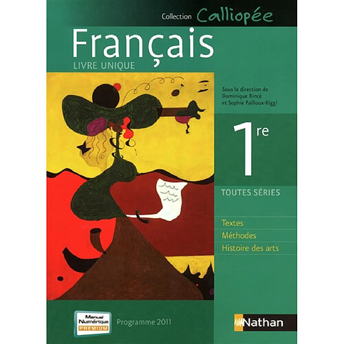 Français 1re toutes séries : textes, méthodes, histoire des arts : livre unique, programme 2011, format compact · Occasion