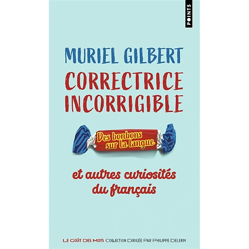 Correctrice incorrigible : des bonbons sur la langue : et autres curiosités du français · Occasion