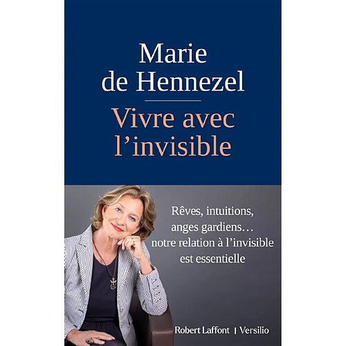 Vivre avec l'invisible : rêves, intuitions, anges gardiens... : notre relation à l'invisible est essentielle · Occasion