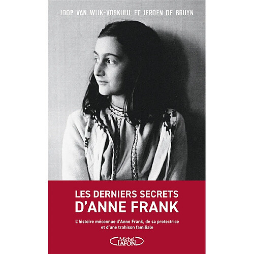 Les derniers secrets d'Anne Frank : l'histoire méconnue d'Anne Frank, de sa protectrice et d'une trahison familiale · Occasion