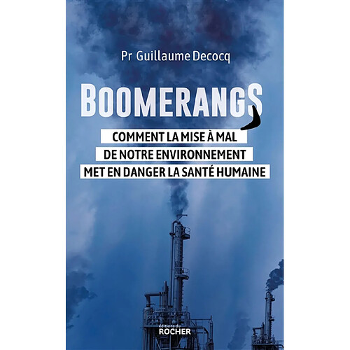 Boomerangs : comment la mise à mal de notre environnement met en danger la santé humaine · Occasion