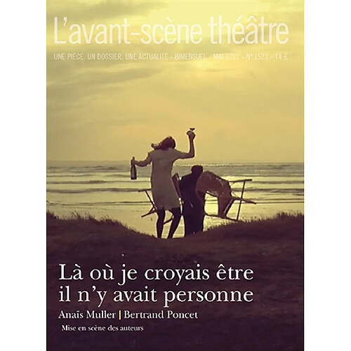 Avant-scène théâtre (L'), n° 1523. Là où je croyais être il n'y avait personne · Occasion