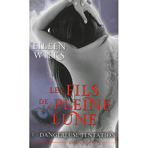 Les fils de la pleine lune. Vol. 1. Dangereuse tentation · Occasion