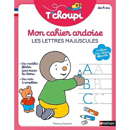 Mon cahier ardoise T'choupi : les lettres majuscules : dès 4 ans