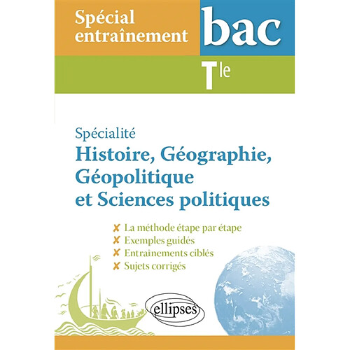 Spécialité histoire, géographie, géopolitique et sciences politiques terminale : spécial entraînement bac