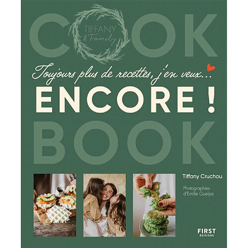 Cook book : toujours plus de recettes, j'en veux... encore ! : Tiffany & Family