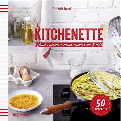 Kitchenette : tout cuisiner dans moins de 5 m2 : 50 recettes · Occasion